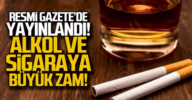 Alkol ve sigaraya ÖTV zammı geldi